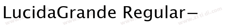 LucidaGrande Regular字体转换 LucidaGrande Regular字体转换
